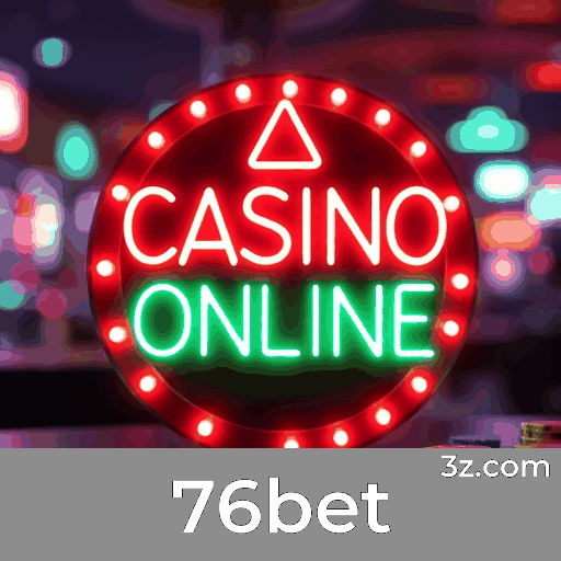 76bet: Seu Cassino Online Confiável e Seguro